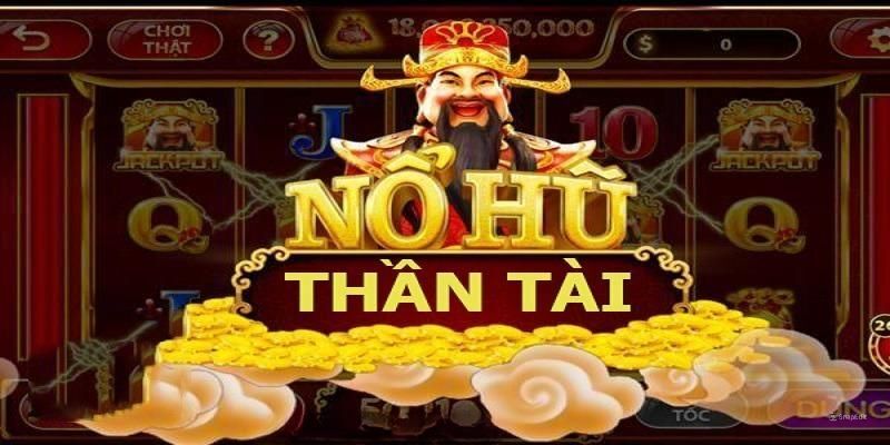 Nổ Hũ Online Thần Tài 777 - Quay Trúng Jackpot Đổi Đời Ngay